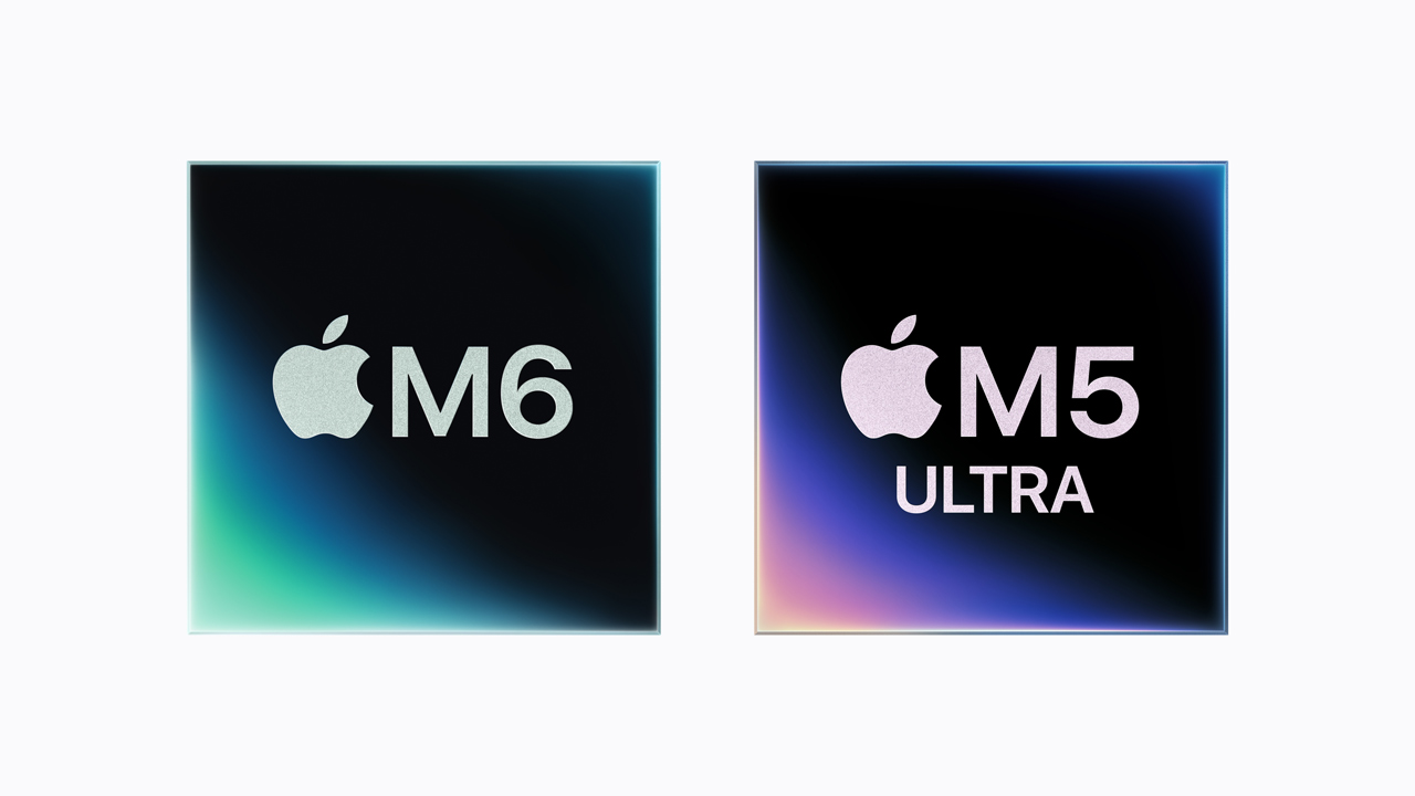 Apple M6 and M5 Ultra Chips Announced